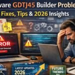 Software GDTJ45 Builder Problems Fixes, Tips & 2026 Insights