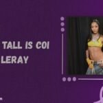 How Tall Is Coi Leray Height, Age & Full Details 2026 (1)